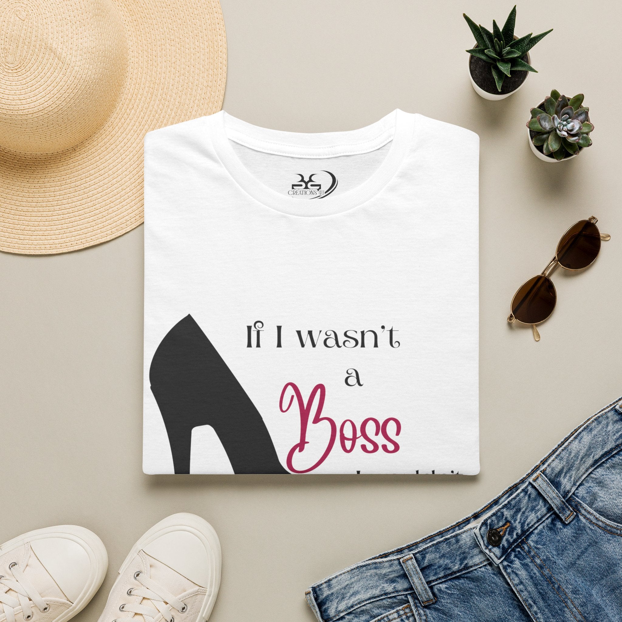 If I Wasn't a Boss, I Wouldn't Be Bossy Women's Adult T-Shirt