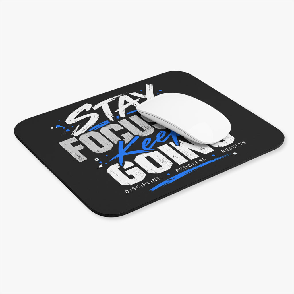 Stay Focused Keep Going Mouse Pad