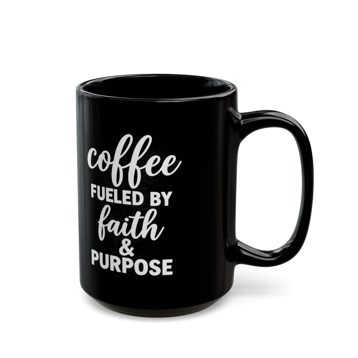 Coffee Fueled by Faith & Purpose Black Ceramic Mug – 11 oz & 15 oz