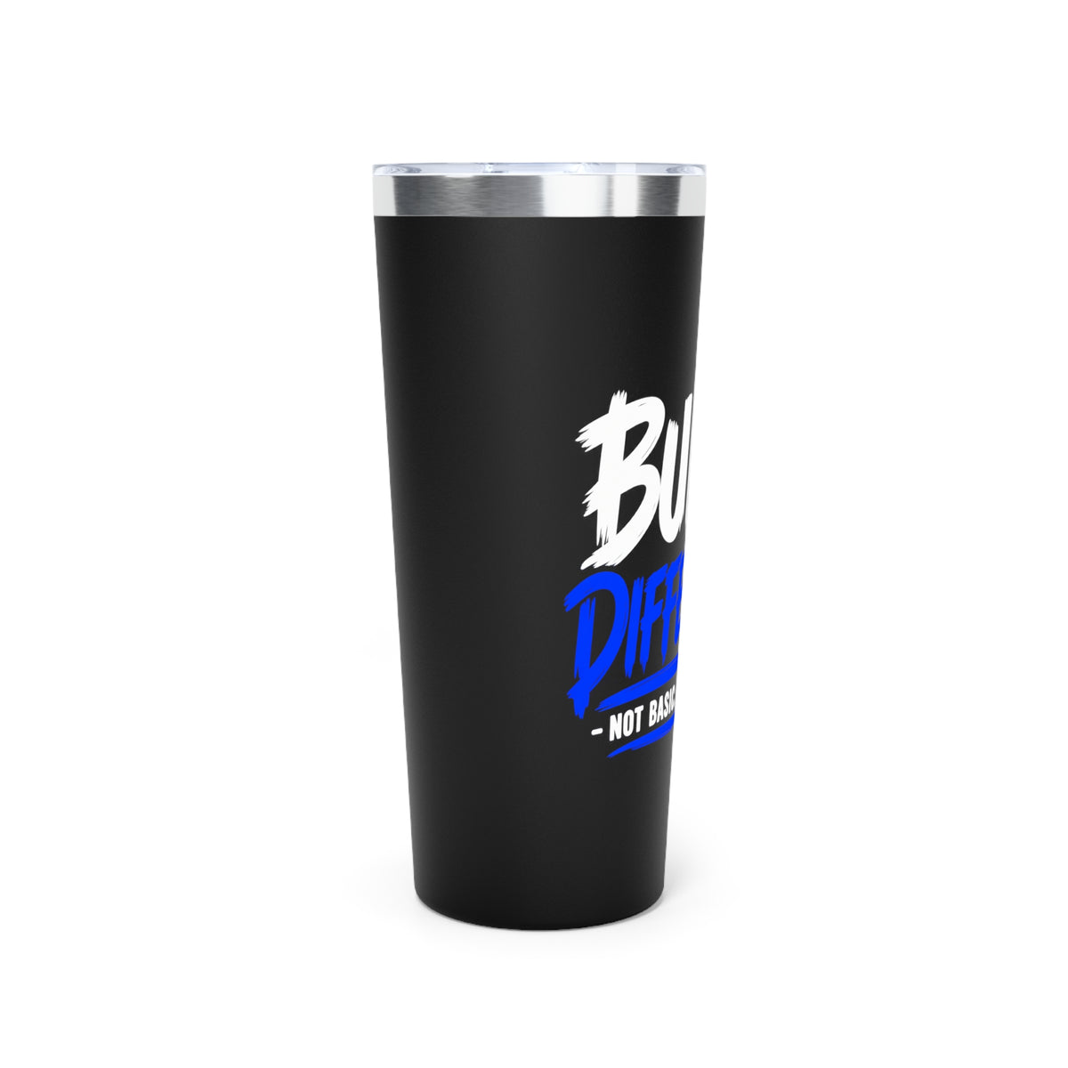 Built Different – Not Basic, Just Me 22 oz Copper Vacuum Insulated Tumbler