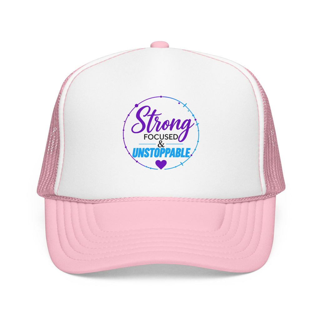 Strong, Focused & Unstoppable Trucker Hat