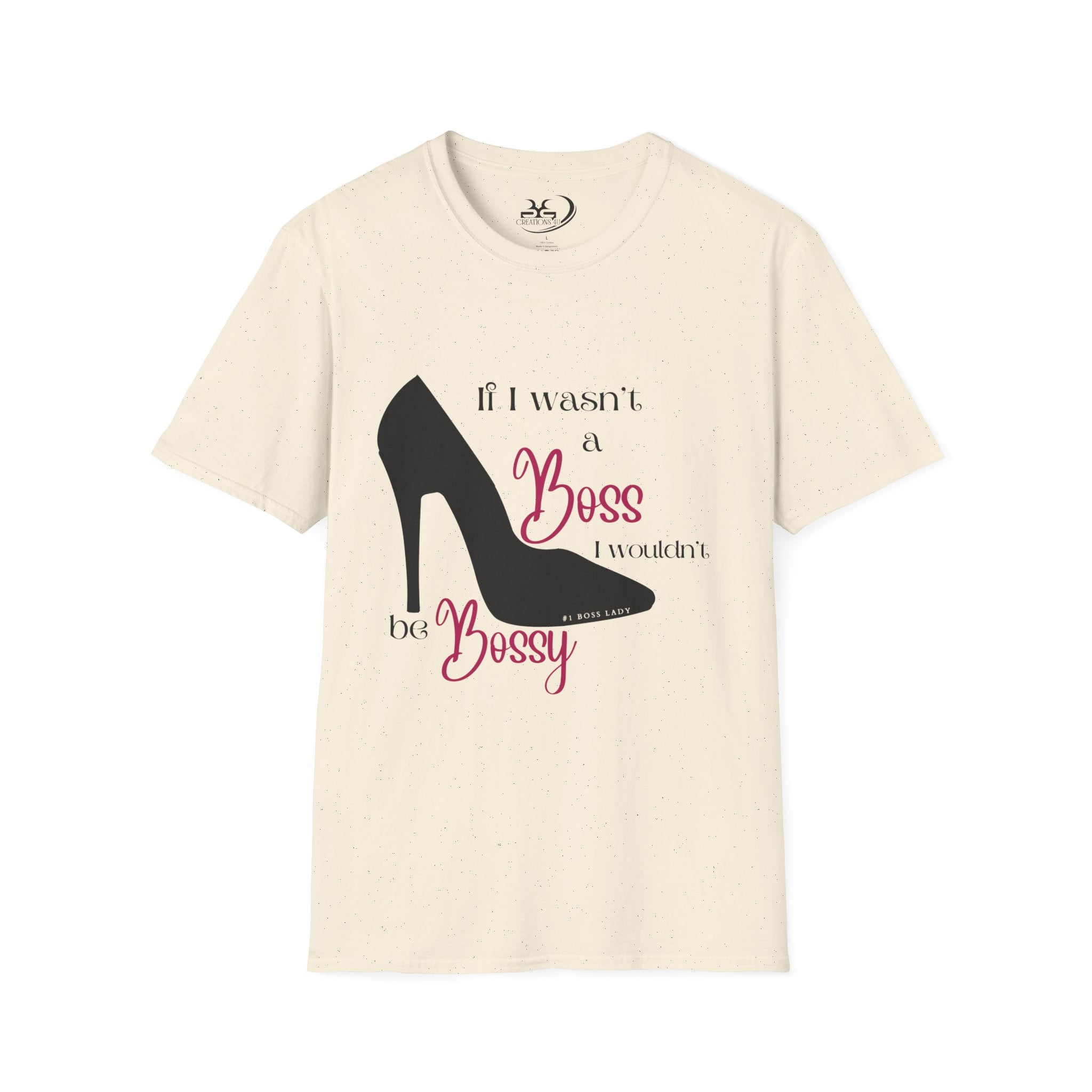 If I Wasn't a Boss, I Wouldn't Be Bossy Women's Adult T-Shirt