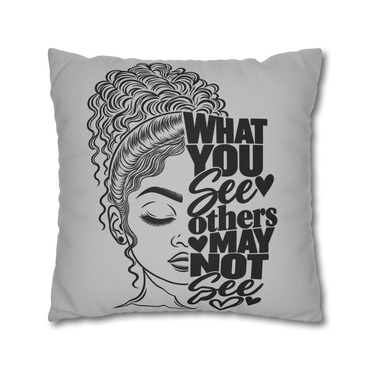 Decorative Pillow — "What You See Others May Not See" Black & White Inspirational Throw Pillow