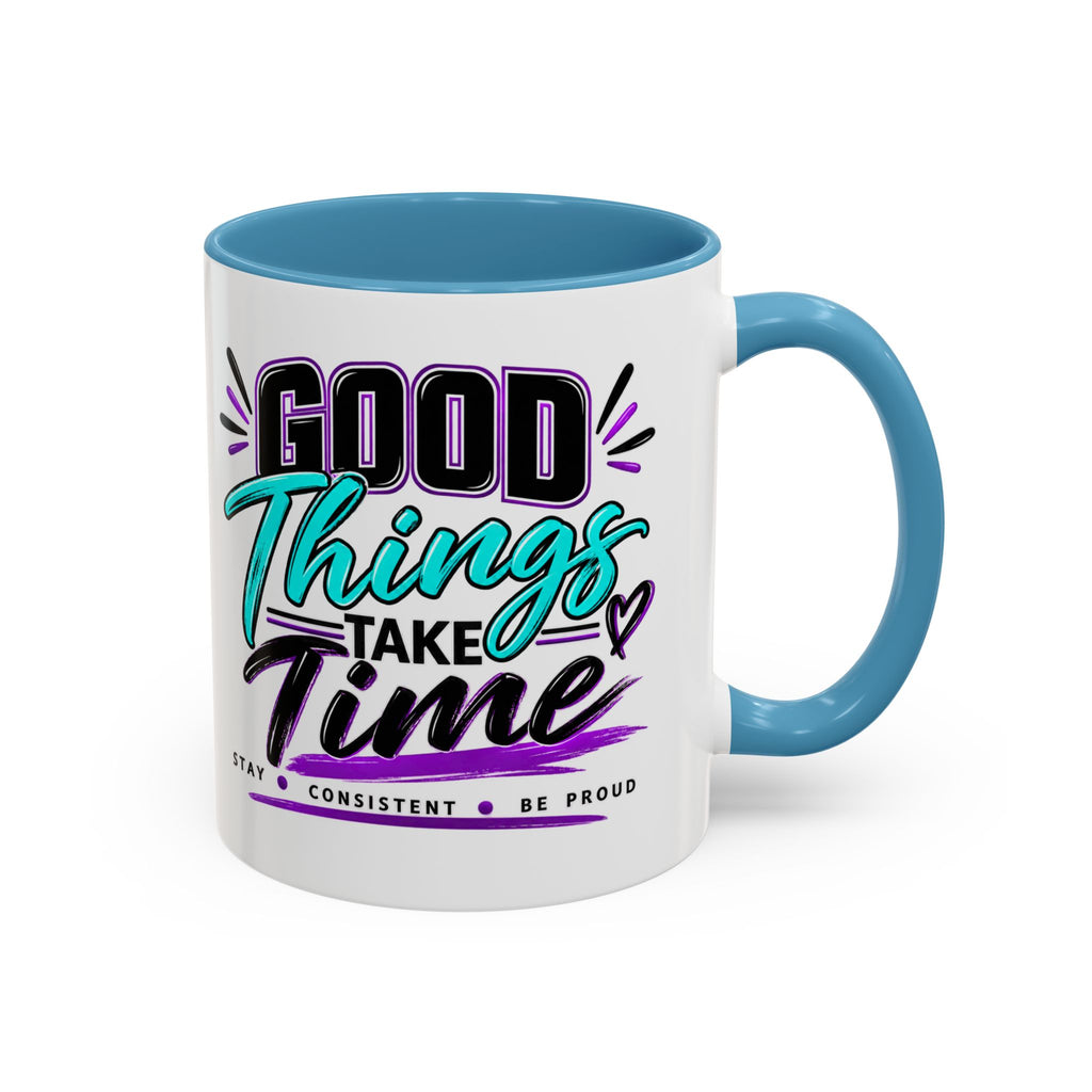 Good Things Take Time Accent Mug | 11 oz & 15 oz