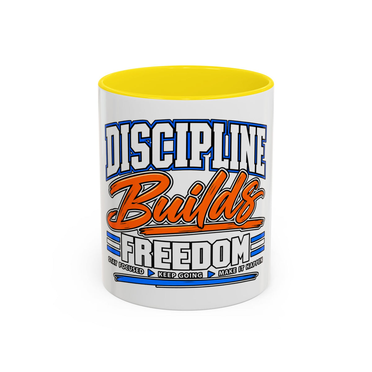 Discipline Builds Freedom Coffee Mug – Motivational Accent Mug (11/15oz)