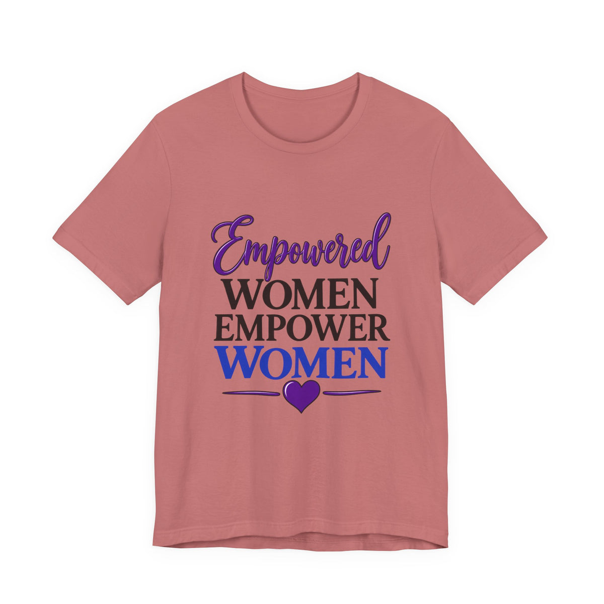 Empowered Women Empower Women Tee