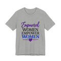 Empowered Women Empower Women Tee