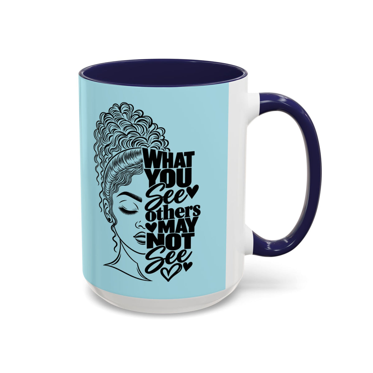 Accent Coffee Mug — "What You See Others May Not See" Inspirational Afrocentric Ceramic Mug