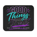 Good Things Take Time Mouse Pad-Black