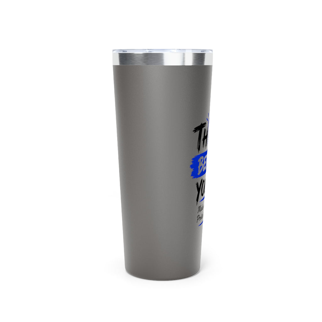 Think Before You Do – Make Smart Moves 22 oz Insulated Tumbler