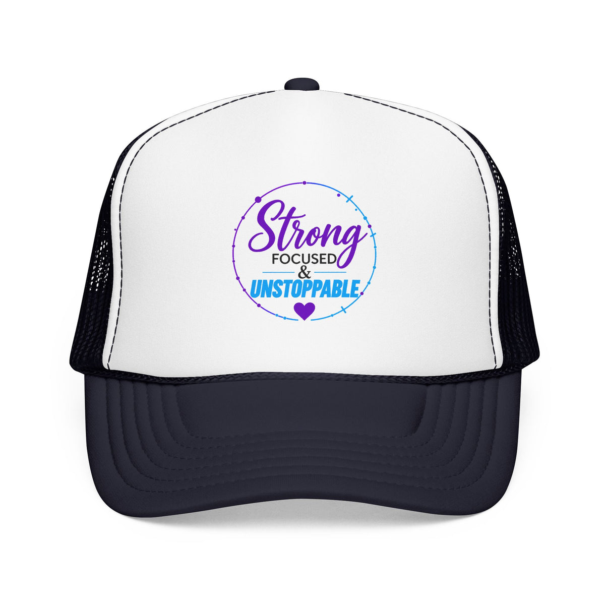 Strong, Focused & Unstoppable Trucker Hat