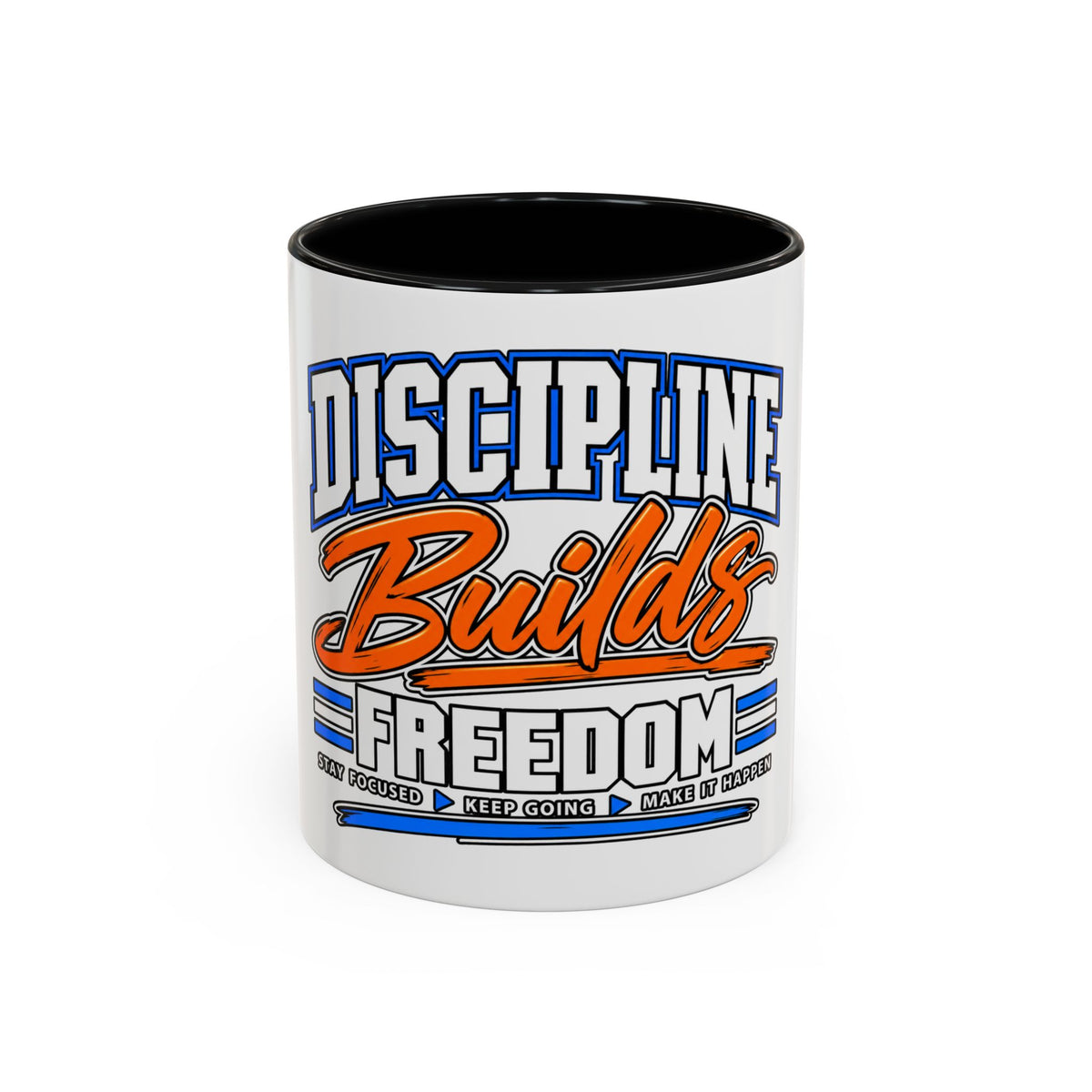 Discipline Builds Freedom Coffee Mug – Motivational Accent Mug (11/15oz)