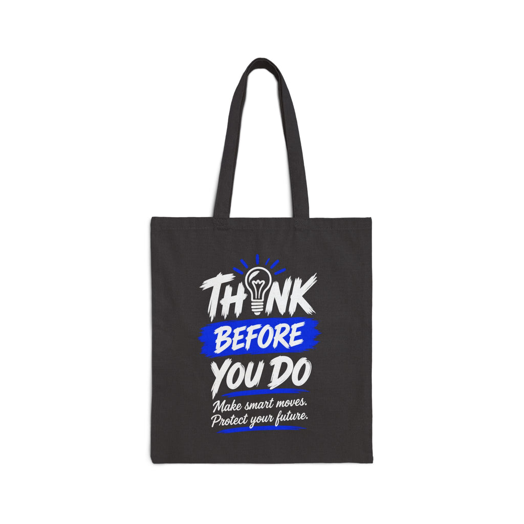 Think Before You Do Canvas Tote Bag