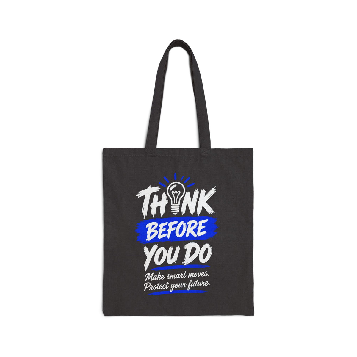 Think Before You Do Canvas Tote Bag
