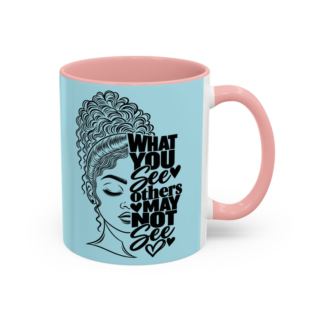 Accent Coffee Mug — "What You See Others May Not See" Inspirational Afrocentric Ceramic Mug