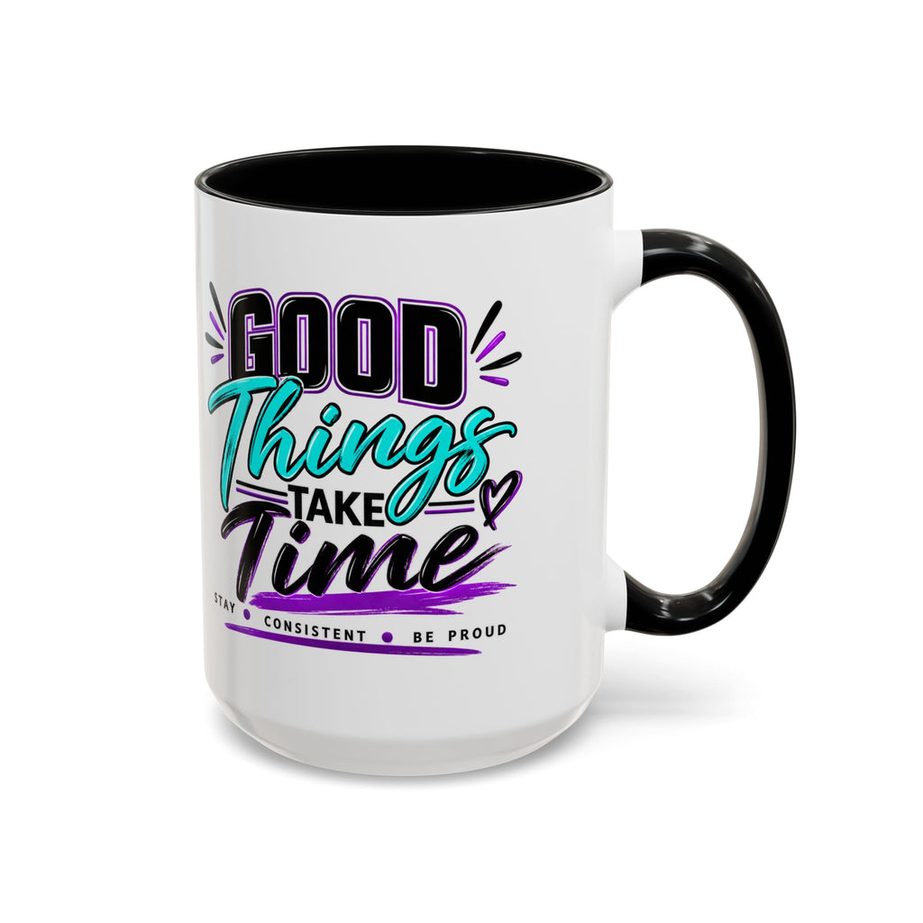 Good Things Take Time Accent Mug | 11 oz & 15 oz