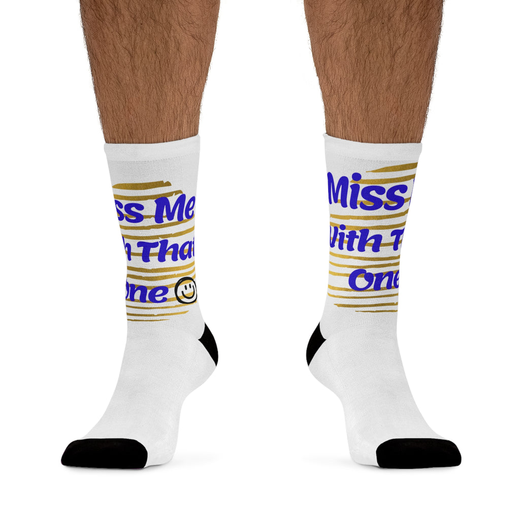 Miss me with that one Poly Socks