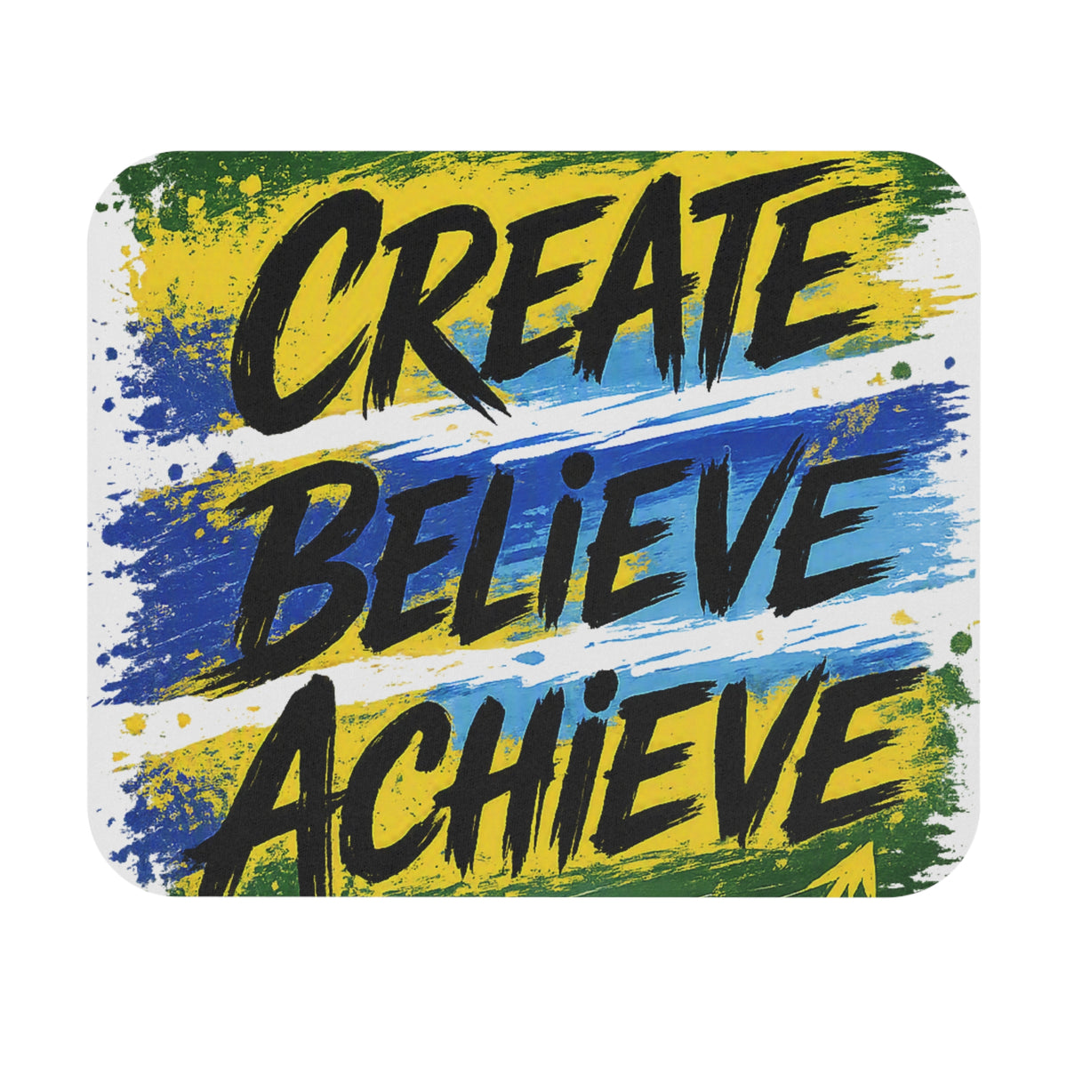 Create • Believe • Achieve Mouse Pad