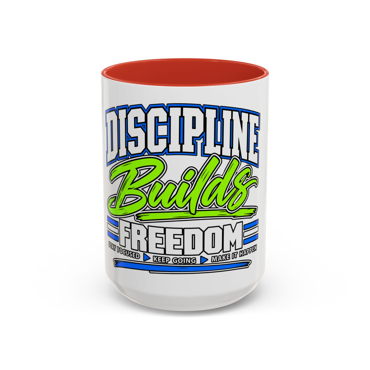 Discipline Builds Freedom Coffee Mug – Motivational Accent Mug (11/15oz)