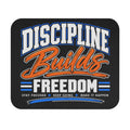 Discipline Builds Freedom Mouse Pad- Black