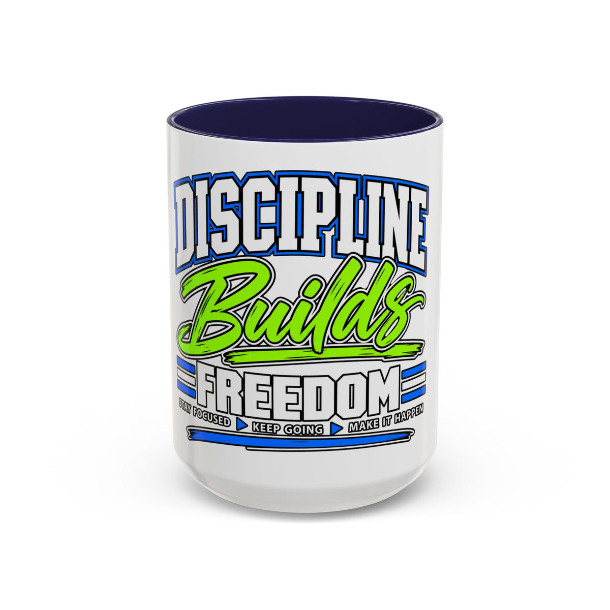 Discipline Builds Freedom Coffee Mug – Motivational Accent Mug (11/15oz)