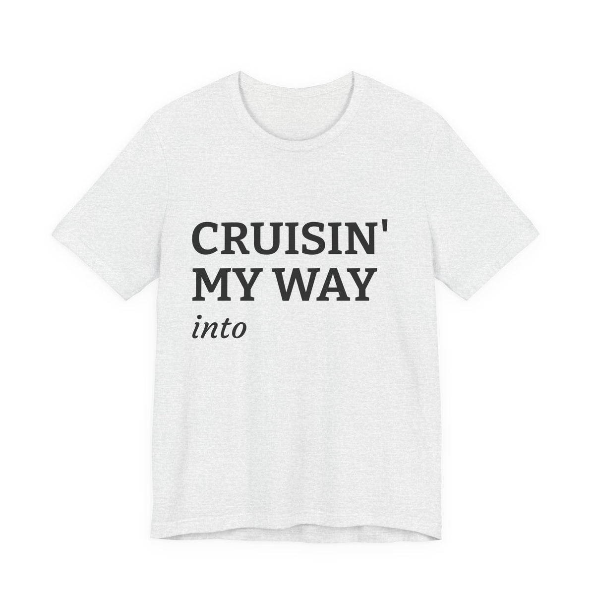 Personalized Cruisin’ My Way Into [Age] Adult T-Shirt