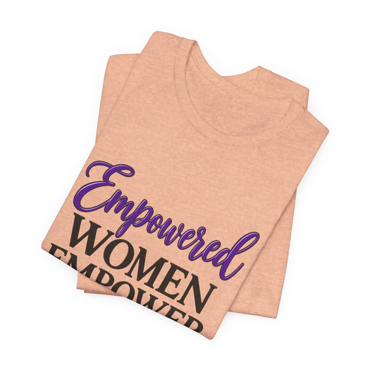 Empowered Women Empower Women Tee