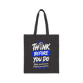 Think Before You Do Canvas Tote Bag