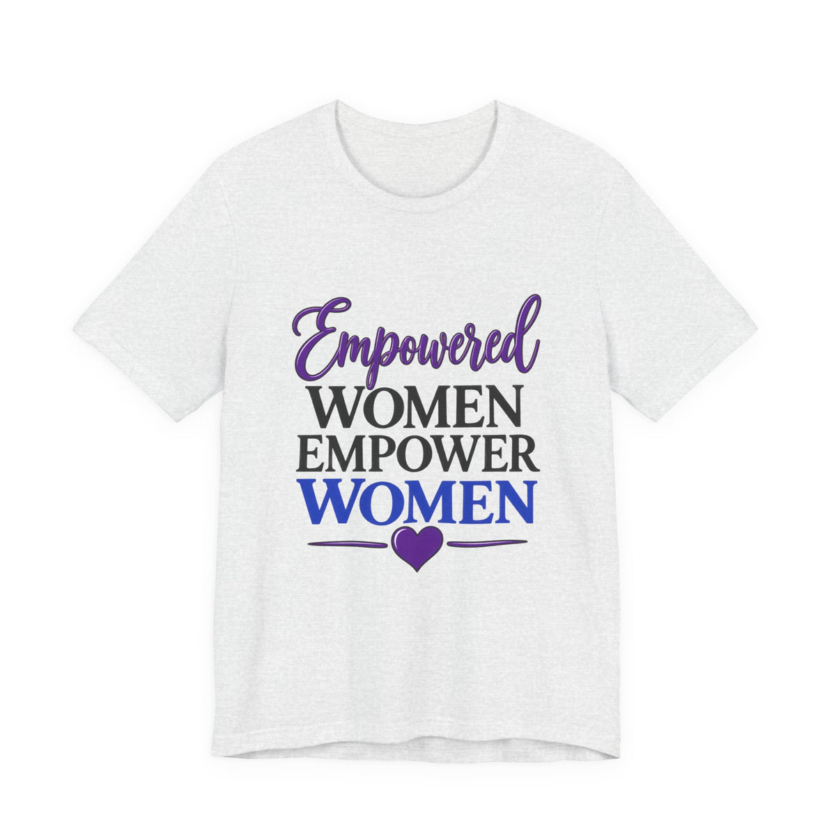 Empowered Women Empower Women Tee