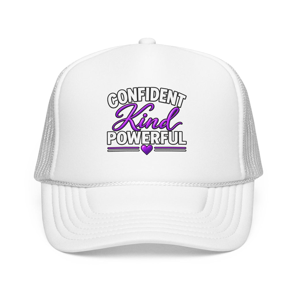 Confident Kind Powerful Foam Trucker Hat