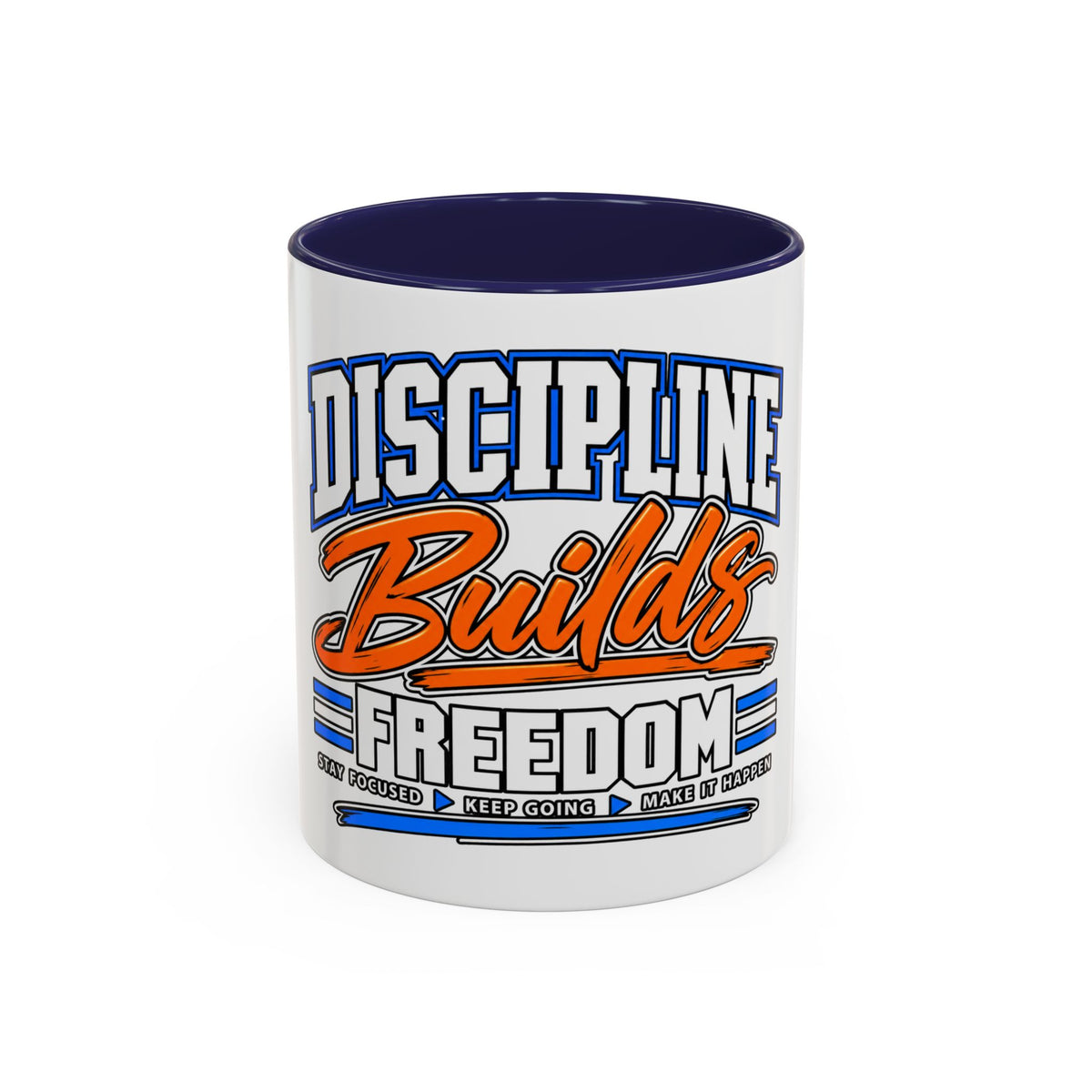 Discipline Builds Freedom Coffee Mug – Motivational Accent Mug (11/15oz)