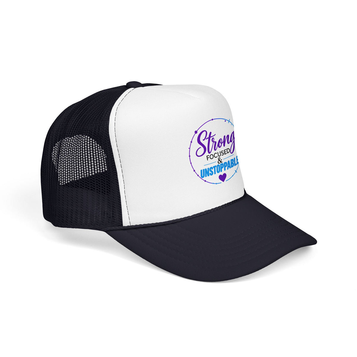 Strong, Focused & Unstoppable Trucker Hat