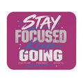 Stay Focused Keep Going Mouse Pad-Pink