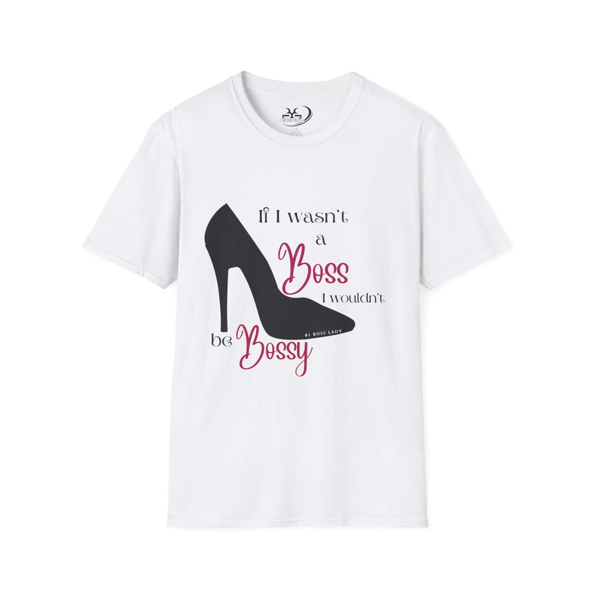 If I Wasn't a Boss, I Wouldn't Be Bossy Women's Adult T-Shirt