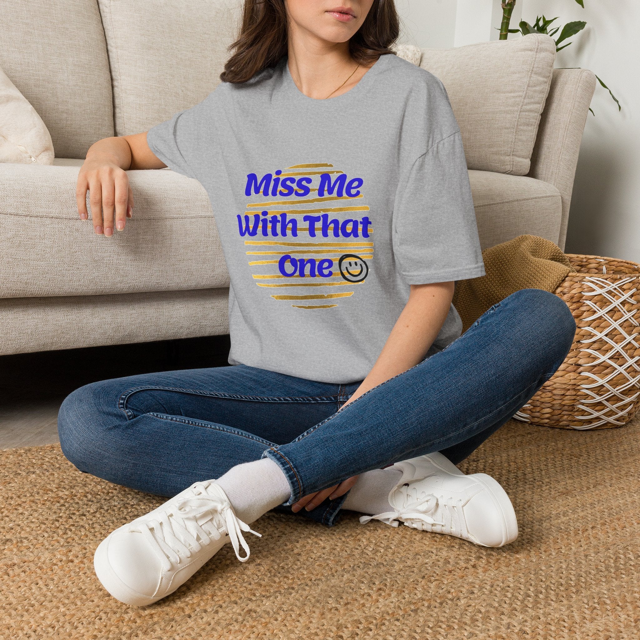 Miss Me With That Unisex T-Shirt