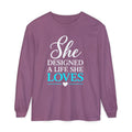 She Designed a Life She Loves Garment-dyed Long Sleeve T-Shirt