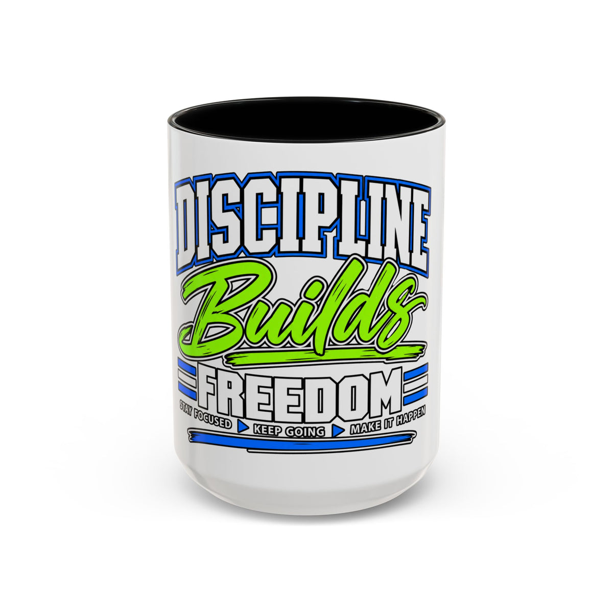 Discipline Builds Freedom Coffee Mug – Motivational Accent Mug (11/15oz)