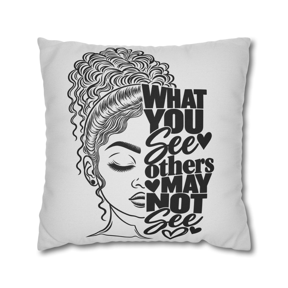 Decorative Pillow — "What You See Others May Not See" Black & White Inspirational Throw Pillow