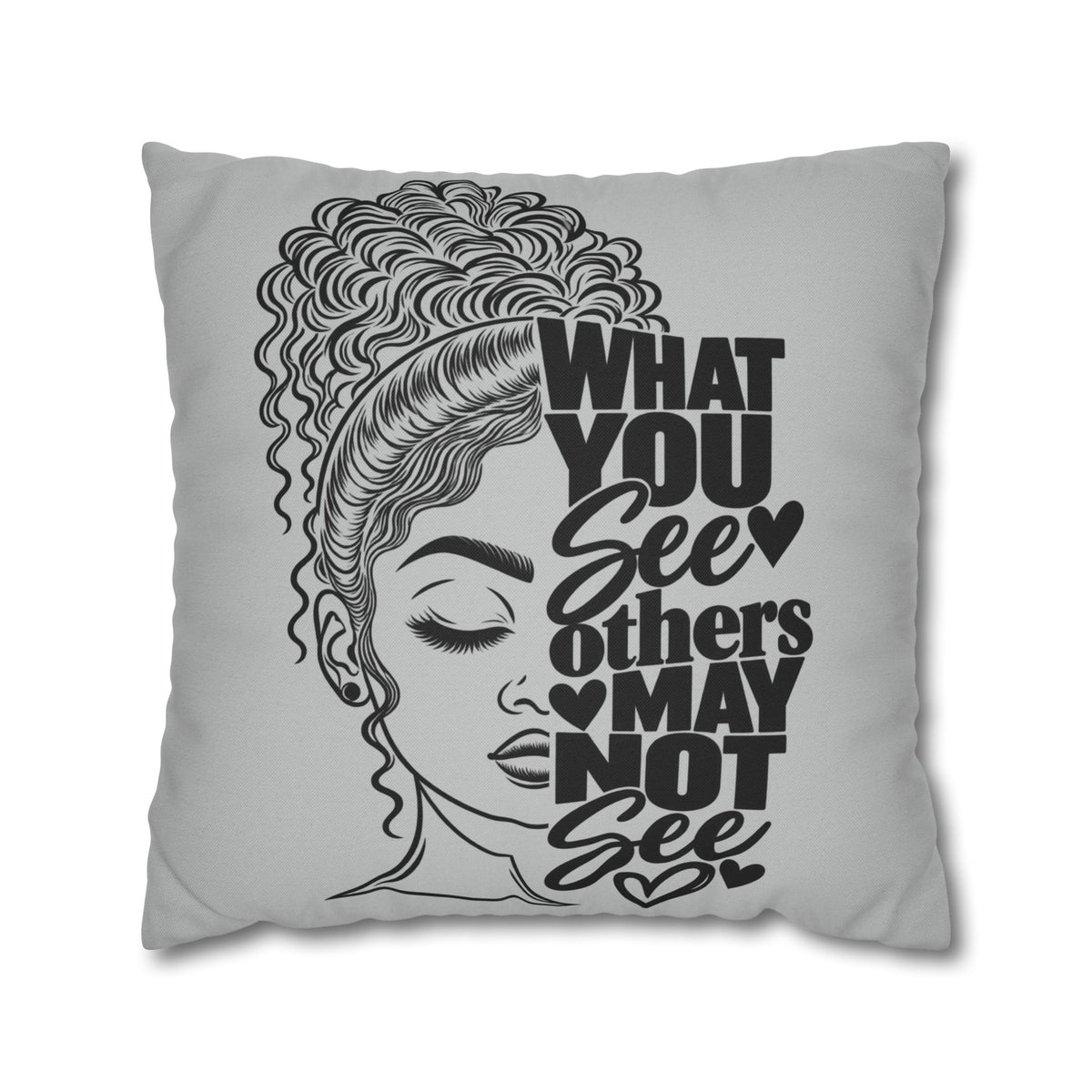 Decorative Pillow — "What You See Others May Not See" Black & White Inspirational Throw Pillow