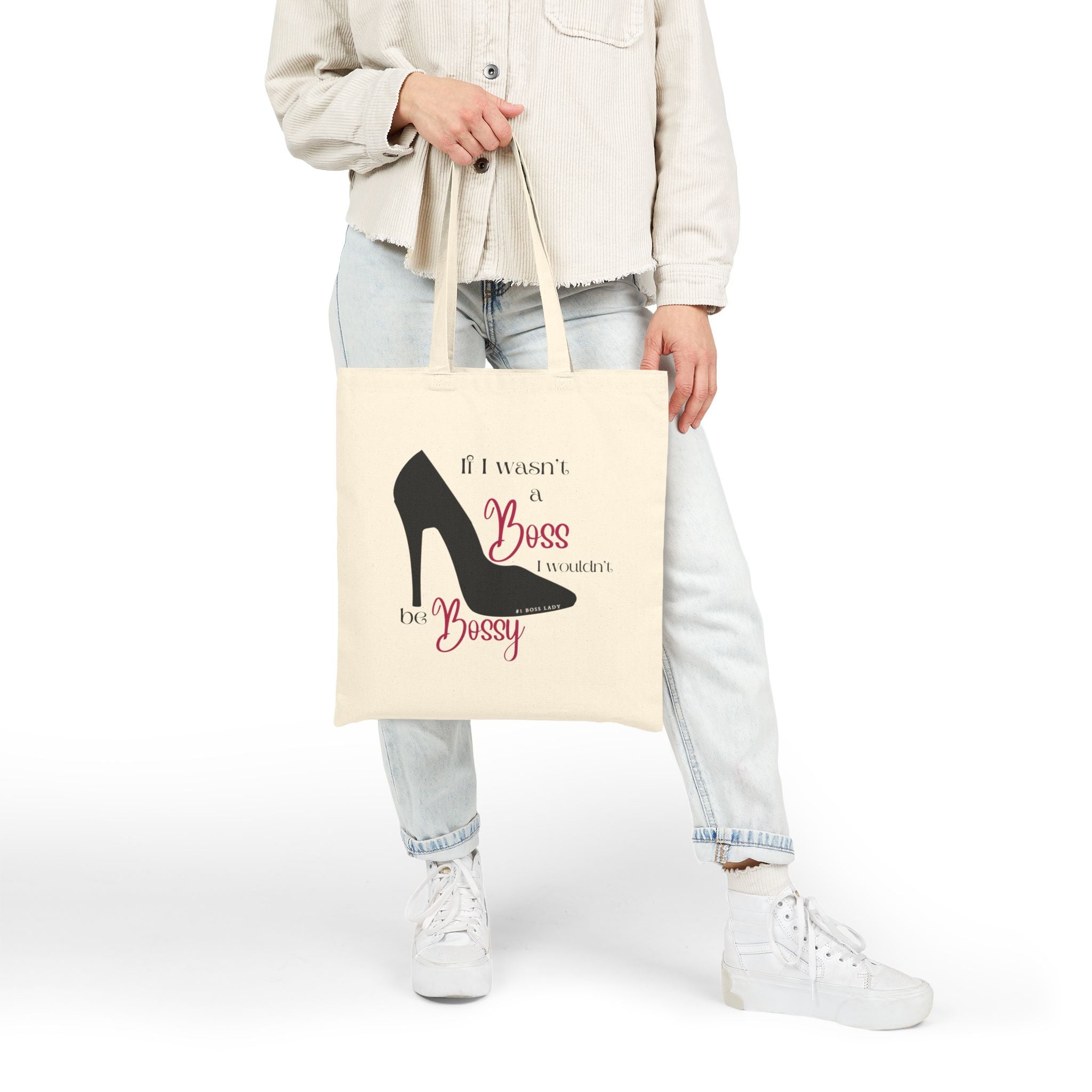 Copy of If I Wasn’t a Boss I Wouldn’t Be Bossy Canvas Tote Bag