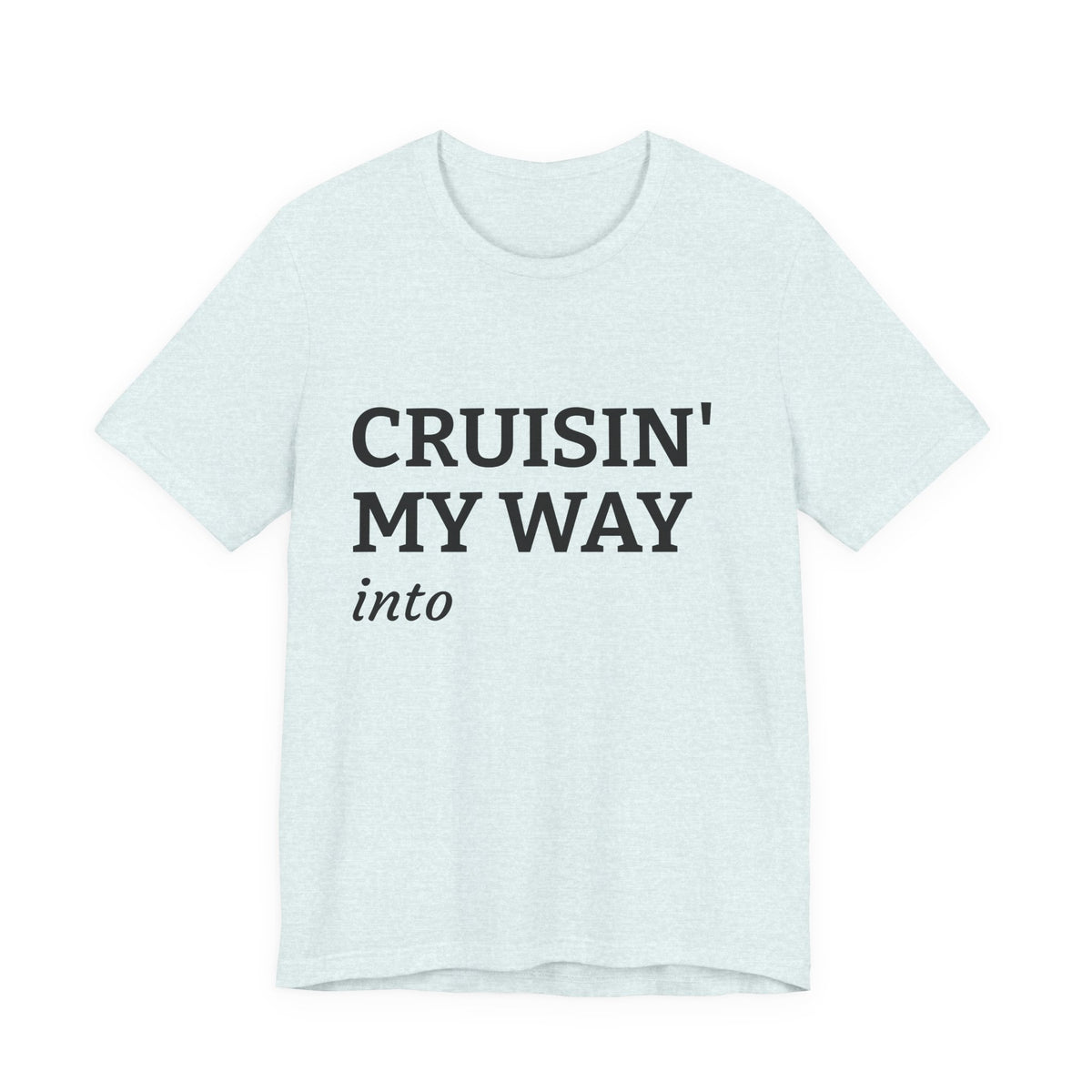 Personalized Cruisin’ My Way Into [Age] Adult T-Shirt