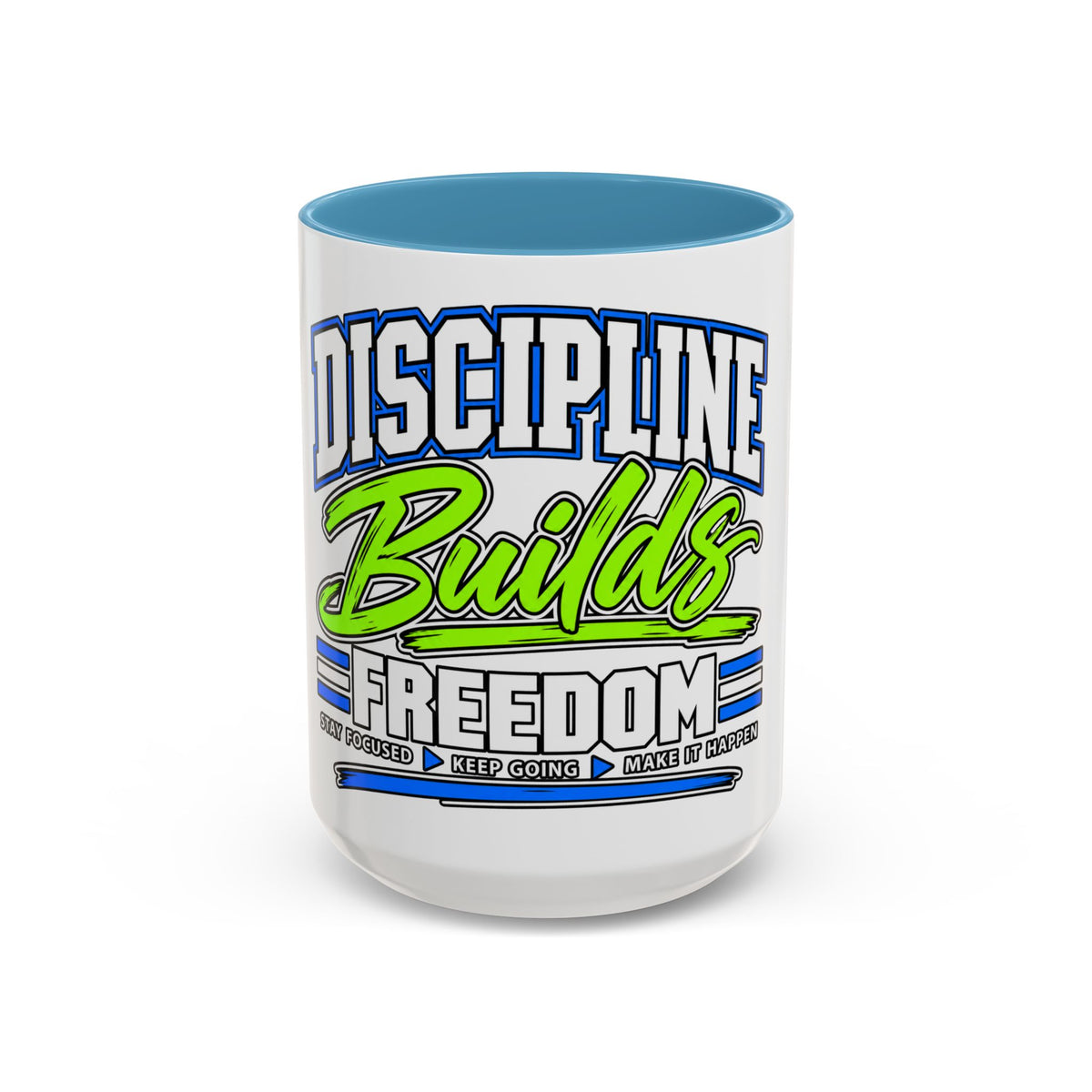 Discipline Builds Freedom Coffee Mug – Motivational Accent Mug (11/15oz)