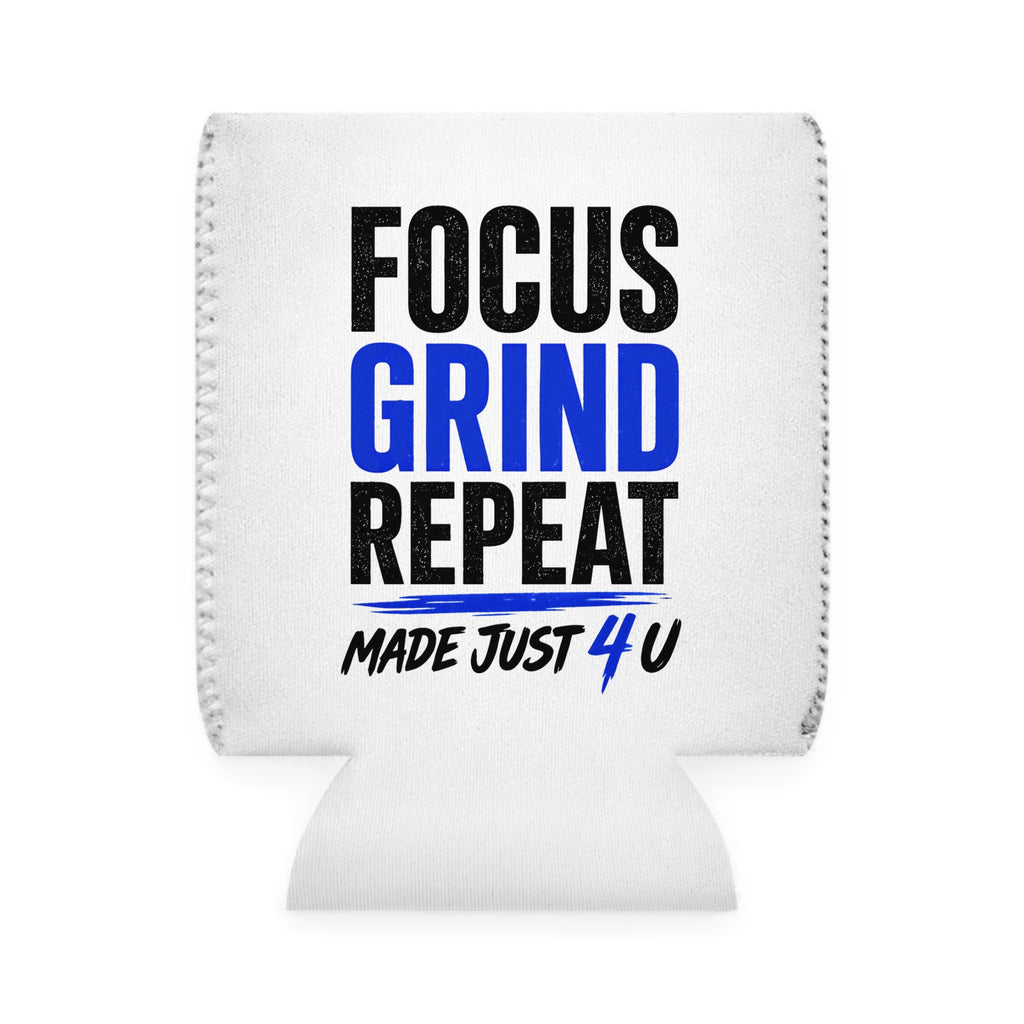 Focus, Grind, Repeat Can Cooler Sleeve