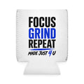 Focus, Grind, Repeat Can Cooler Sleeve