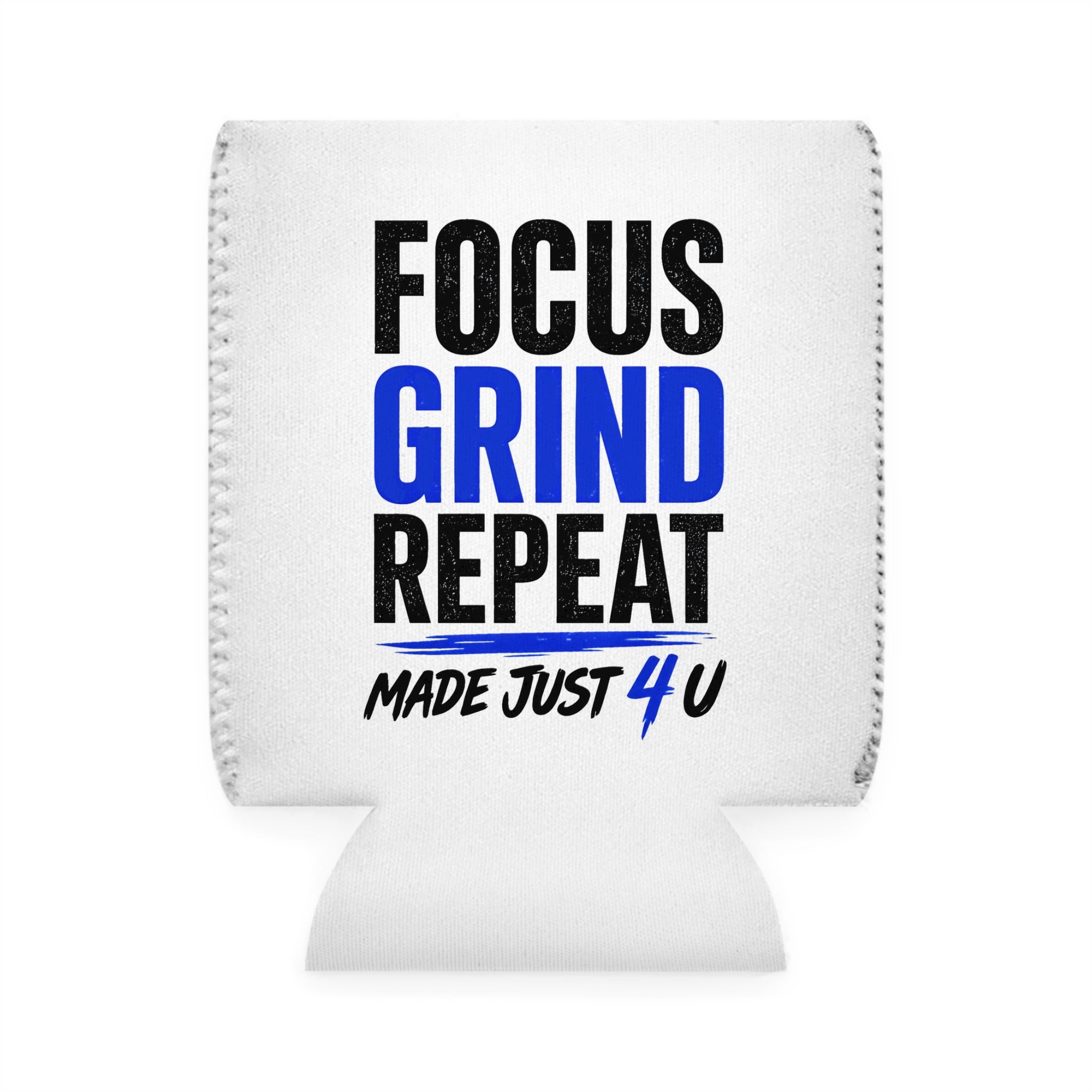 Focus, Grind, Repeat Can Cooler Sleeve