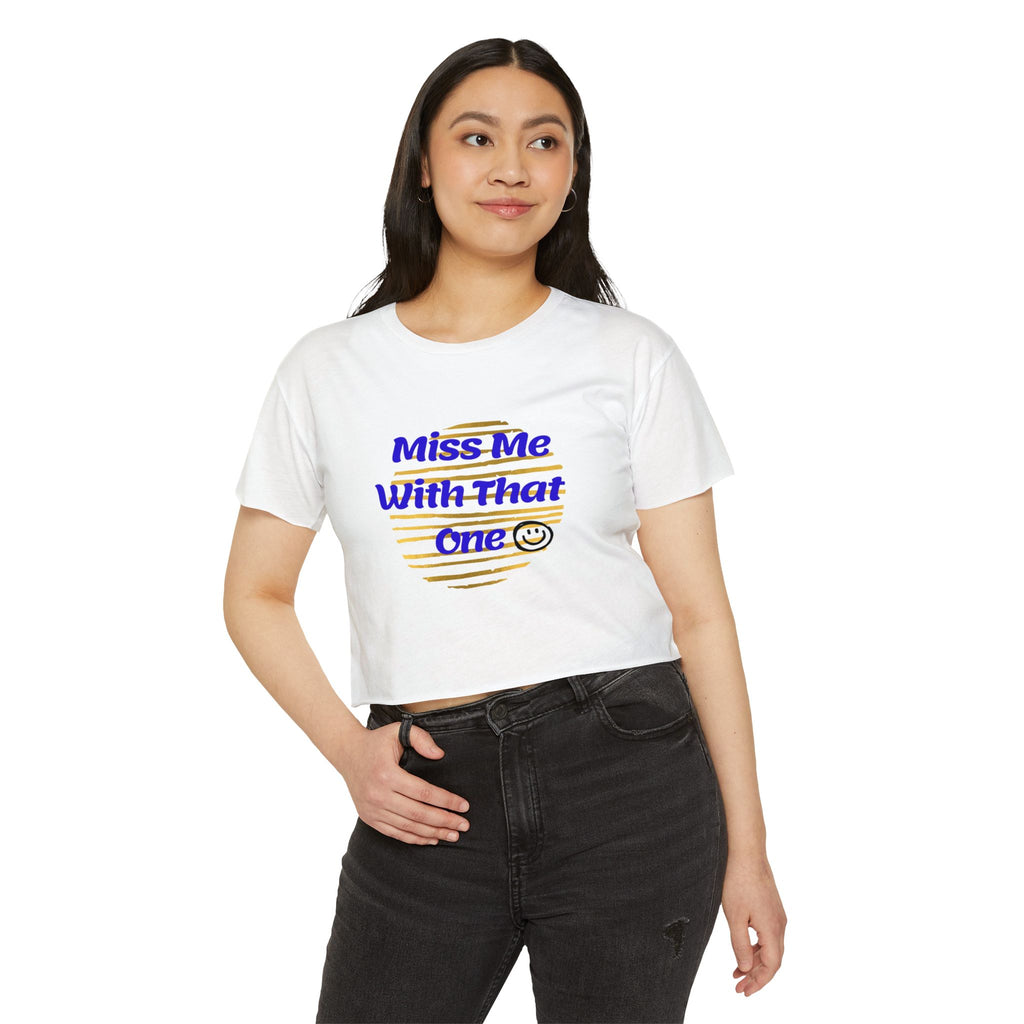 Miss Me With That Women’s Festival Crop Top