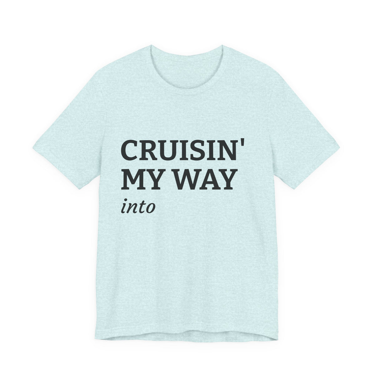 Personalized Cruisin’ My Way Into [Age] Adult T-Shirt