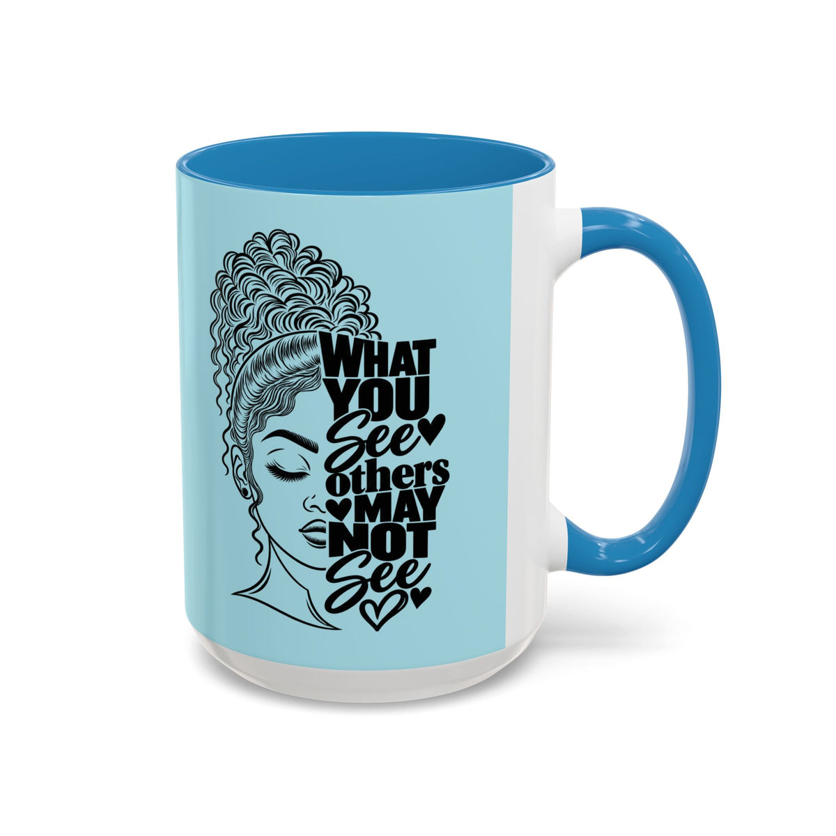 Accent Coffee Mug — "What You See Others May Not See" Inspirational Afrocentric Ceramic Mug