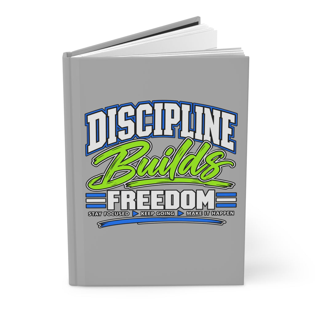 Discipline Builds Freedom Hardcover Journal – Matte Lined