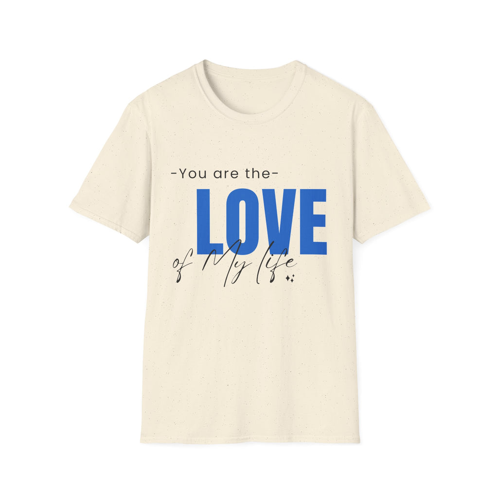 You are The Love of My Life Women's Adult Shirt